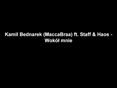 Kamil Bednarek (MaccaBraa) ft. Staff & Haos - Wokół mnie