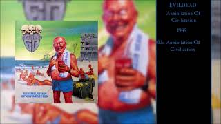 EVILDEAD Annihilation Of Civilization (Full Album)