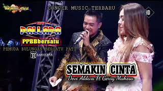 Download lagu SEMAKIN CINTA Devi Aldiva Ft Gerry Mahesa NEW PALLAPA PATI mp3