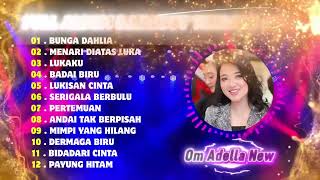 Download lagu TOP DANGDUT SLOW OM ADELLA - BUNGA DAHLIA, MENARI DIATAS LUKA, LUKISAN CINTA mp3