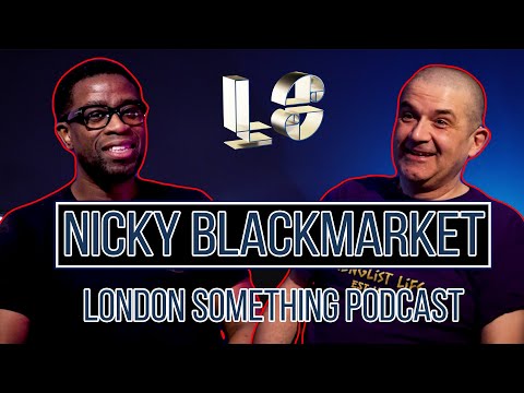 NICKY BLACKMARKET with DJ RON  |  London Something Podcast