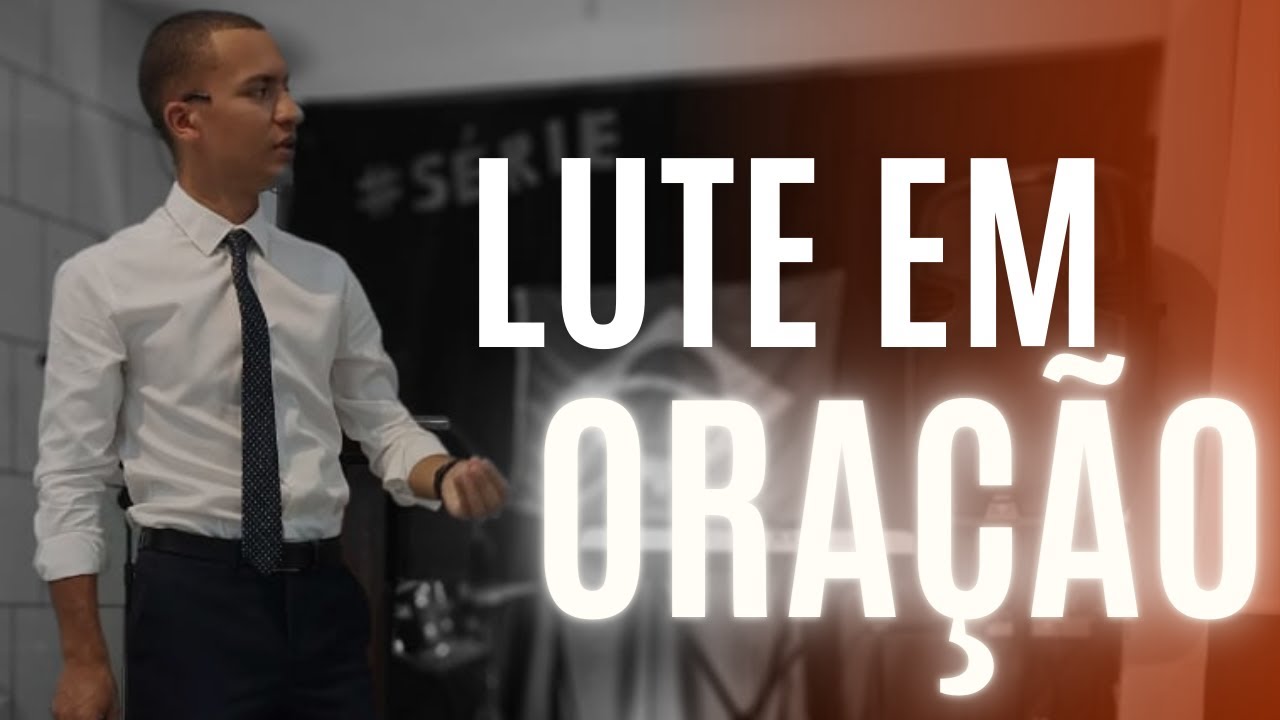 Lute em Oração | Pregação