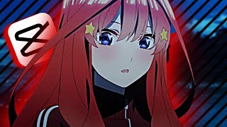 Itsuki Nakano✨ || ^Futon^ || *capcut editx*