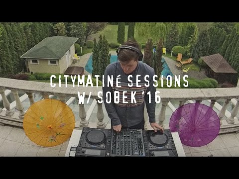 CityMatiné Sessions w/ Sobek '16