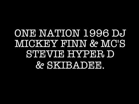One nation 1996 dj mickey finn & mc's stevie hyper d & skibadee.