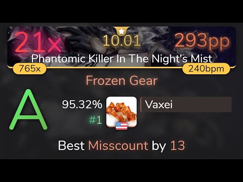 [10.01⭐] Vaxei | Kissing the Mirror x UC - Frozen Gear [Phantomic Killer] 95.32% {#1 💖 21❌} - osu!