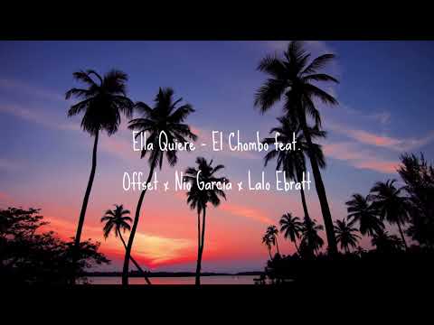 Ella Quiere - El Chombo feat  Offset x Nio Garcia x Lalo Ebratt