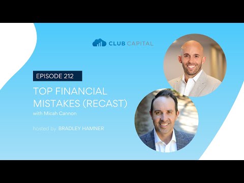 Episode 212: Fireside Chat - Top Financial Mistakes (Recast)