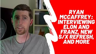 Ryan McCaffrey: Interviewing Elon Musk and Franz von Holzhausen, the new Model S/X refresh, and more