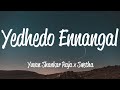 Yedhedo Ennangal Lyrics Yuvan Shankar Raja Swetha
