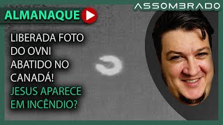 LIBERADA FOTO DE OVNI ABATIDO E NUNCA RECUPERADO NO CANADÁ; JESUS APARECEU NO FOGO? (A.A. #1221)