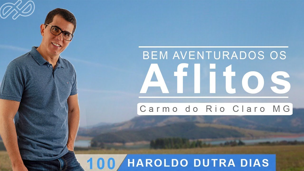 Bem Aventurados os Aflitos - Sua Dor! - PALESTRA - Haroldo Dutra Dias -
