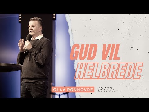 Gud vil helbrede - Olav Rønhovde 3.7.22