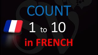 Count to 10 in French - One to Ten Numbers Counting, Translation & Pronunciation