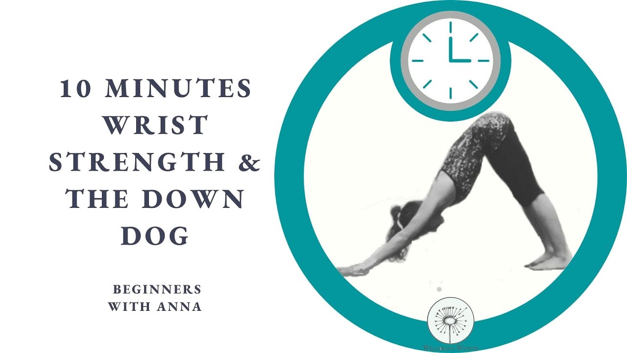 Wrist Strength & The Down Dog