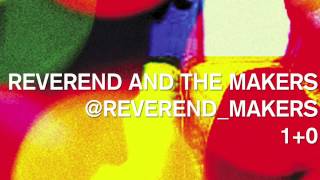 Reverend And The Makers - 1+0