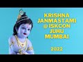 Krishna Janmasthami Darshan 2022 ISKCON Temple Mumbai Juhu Jap Mantra Jai Shree Krishna
