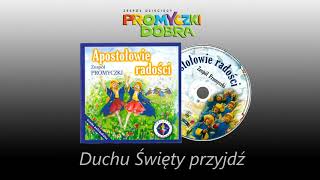 Promyczki Dobra - /13/ Duchu Święty przyjdź (audio)