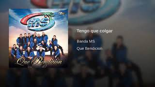 Tengo Que Colgar - Banda Sinaloense MS de Sergio Lizárraga (Que Bendición)