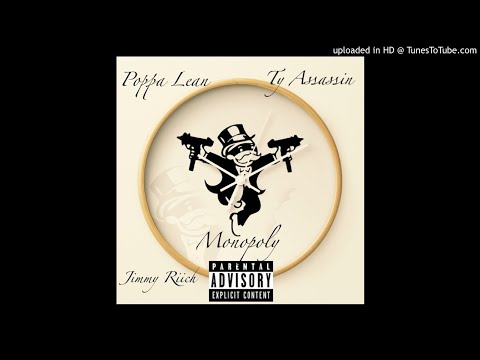 Poppa Lean X Ty Assassin X Jimmy Riich - Monopoly