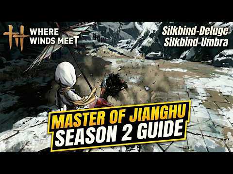 Where Winds Meet Master of Jianghu Guide Season 2 - Silkbind-Deluge, Silkbind-Jade 연운 강호의 대표자