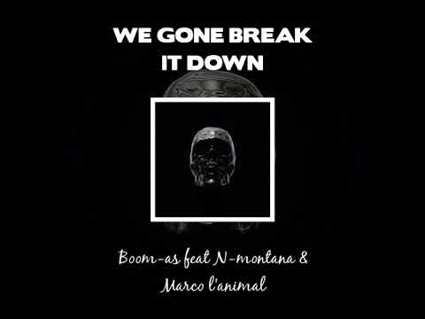 Boom As feat N Montana   Marco l'Animal   We Gone Break It Down