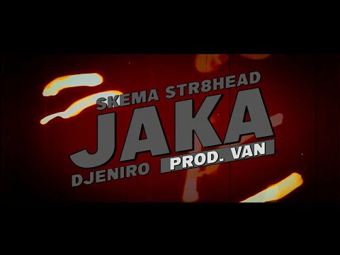 Skema Str8head Ft. Djeniro - Jaka [Prod. by Van] [Lyrics Video]