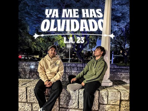 L.A. 23 - Ya Me Has Olvidado