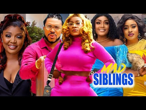 MAD SIBLINGS(2023 FULL MOVIE) DESTINY ETIKO/MARY IGWE/EKENE UMENWA/LIZY GOLD/MALEEK MILTON