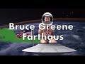 Bruce Greene - Farthaus