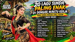 Download lagu 🔥20 Lagu Sunda Paling Enak Didengar Saat Kerja 🎧 | Sunda Reggae Chill Fusion | BASS_DRUM mp3