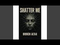 Shatter Me