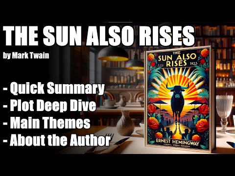 "The Sun Also Rises" by Ernest Hemingway - Book Summary