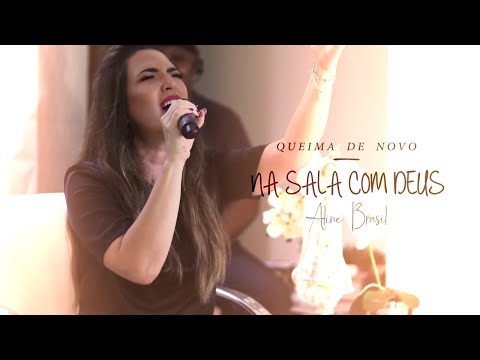 Aline Brasil - Queima De Novo - Na Sala com Deus