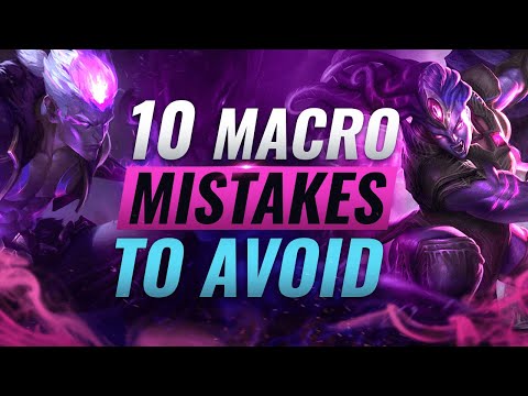10 GAME-LOSING Macro Mistakes MOST Players Make - League of Legends