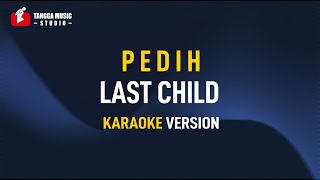 Download lagu Last Child - Pedih (Karaoke) mp3 Download lagu Last Child - Pedih (Karaoke) mp3