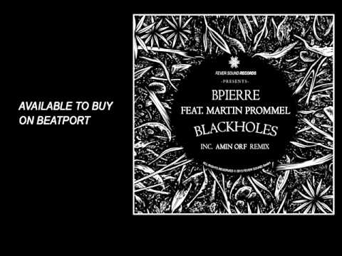 OUT NOW | Bpierre Feat. Martin Prommel - BlackHoles (Inc AMIN ORF Remix)