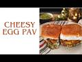 Cheesy Egg Pav Recipe Crispy Butter Pav With Melty Cheese Omelette Easy Breakfast Recipe