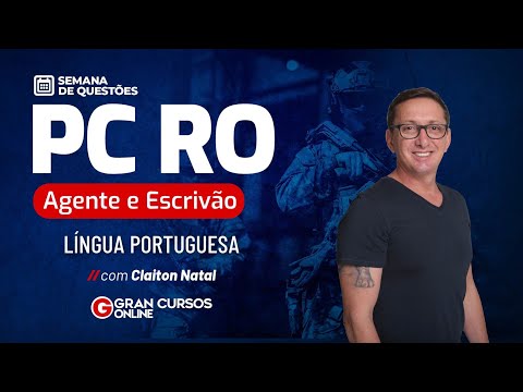 Concurso PC RO Agente e Escrivão - Semana de questões - Língua Portuguesa Com Claiton Natal