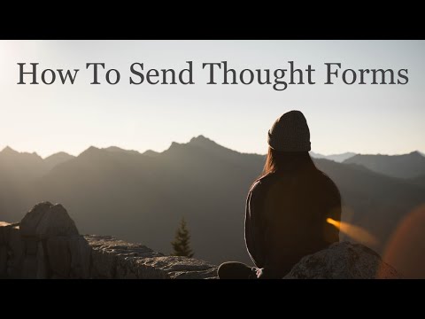 How To Send Thought Forms