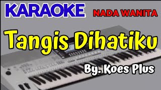 Download lagu Tangis Dihatiku || Koes Plus || Karaoke Nada Wanita || Cover mp3 Download lagu Tangis Dihatiku || Koes Plus || Karaoke Nada Wanita || Cover mp3