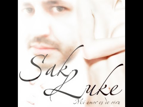 Sak Luke - Mi amor es de otra (Oficial Video Lyric)