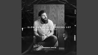 Slow Dance In A Parking Lot (Acoustic) Slow Dance In A Parking Lot (Acoustic)