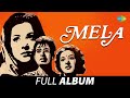 Mela 1948 All Songs Dilip Kumar Nargis Mukesh Mohammed Rafi Shamshad B Naushad