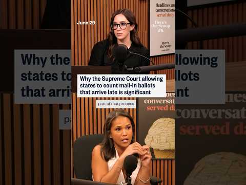 Why the Supreme Court allowing states to count mail-in ballots that arrive late is significant