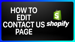 How To Edit Contact Us Page Shopify Tutorial