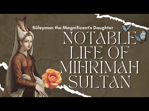 NOTABLE LIFE OF MIHRIMAH SULTAN l Early Life & Marriage & Architect Sinan