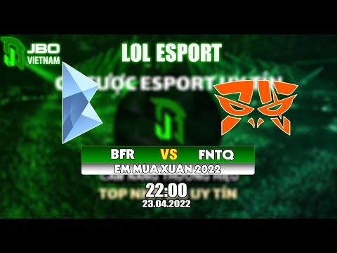 JBOVIETNAM - LOL - NHẬN ĐỊNH -  FNTQ vs BFR