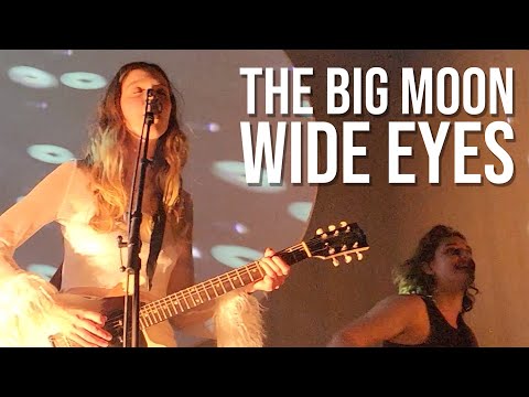 The Big Moon - Wide Eyes (Roundhouse, London)