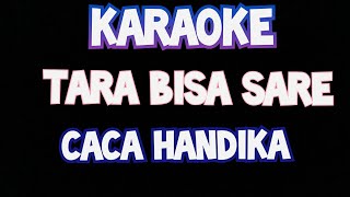Download lagu Karaoke tara bisa sare caca handika mp3 Download lagu Karaoke tara bisa sare caca handika mp3